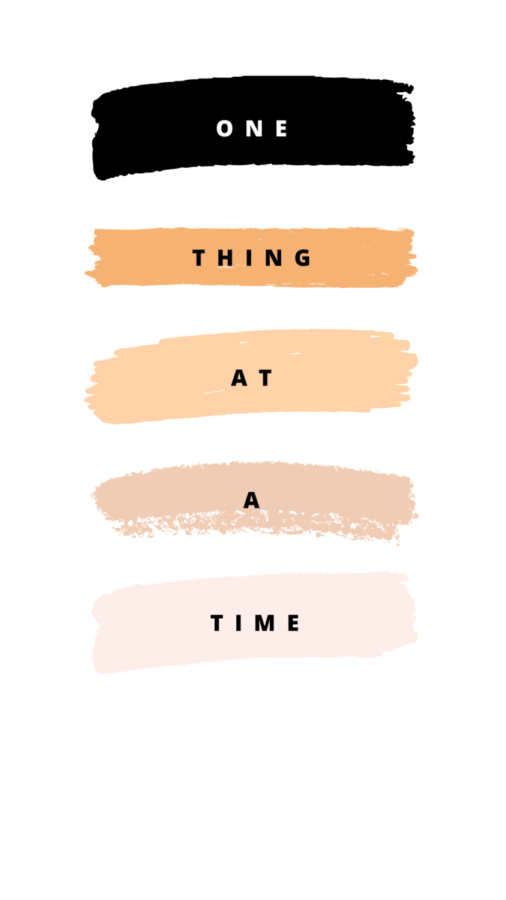 Always remember - one thing at a time. Made in Canva. 